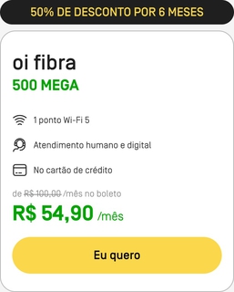 Assine Oi Fibra 500MB: 1 ponto Wi-Fi 5 com atendimento humano e digital e pagamento no cartão de crédito ou débito. Aproveite no site por tempo limitado por R$54,90. Consulte disponibilidade.